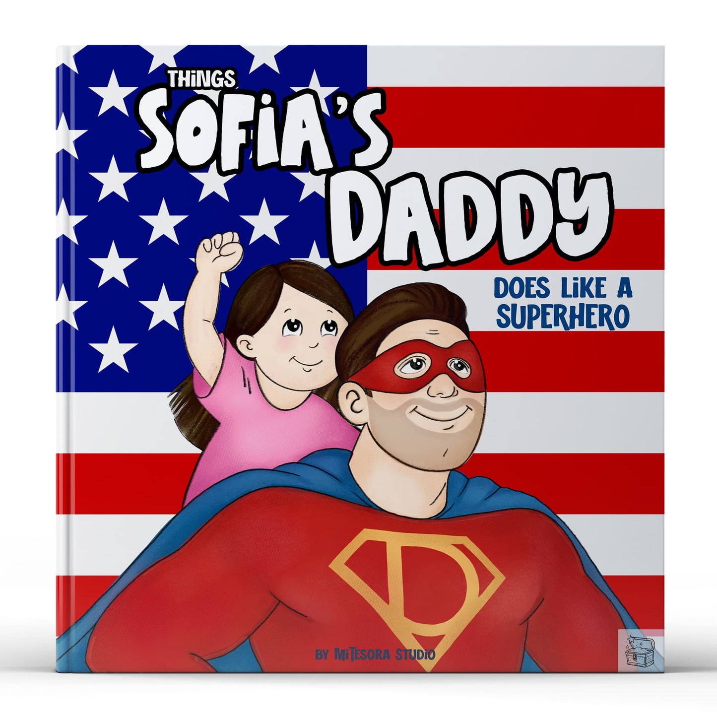 Things Daddy Does Like a SUPERHERO with Flag