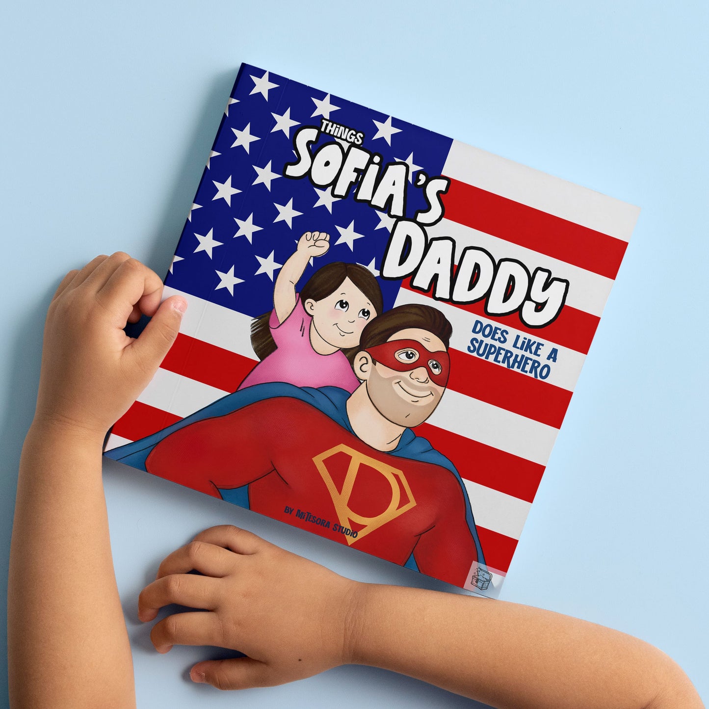 Things Daddy Does Like a SUPERHERO with Flag